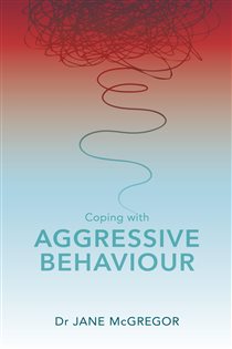 Book cover: Coping with Aggressive Behaviour, by Jane McGregor (preview)