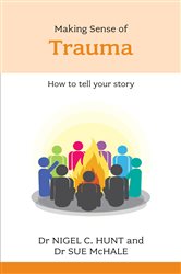 Book cover: Making Sense of Trauma, by Nigel Hunt (preview)