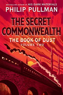 Book cover: The Book of Dust: The Secret Commonwealth (Book of Dust, Volume 2) (Book 2 of The Book of Dust) by Philip Pullman (preview)