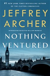 Book cover: Nothing Ventured (Book 1 of William Warwick Novels) by Jeffrey Archer (preview)