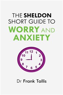 Book cover: The Sheldon Short Guide to Worry and Anxiety, by Frank Tallis (preview)