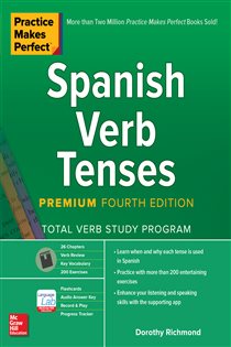 Book cover: Practice Makes Perfect: Spanish Verb Tenses, Premium Fourth Edition, by Dorothy Richmond (preview)