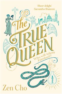 Book cover: The True Queen (Book 2 of Sorcerer to the Crown novels) by Zen Cho (preview)