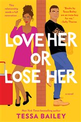 Book cover: Love Her or Lose Her (Book 2 of Hot and Hammered) by Tessa Bailey (preview)