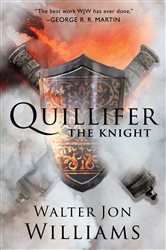 Book cover: Quillifer the Knight, by Walter Jon Williams (preview)