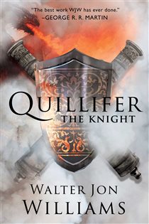 Book cover: Quillifer the Knight, by Walter Jon Williams (preview)