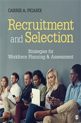 Recruitment and Selection: Strategies for Workforce Planning &amp; Assessment