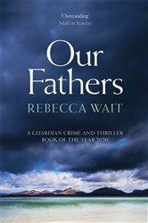 Book cover: Our Fathers, by Rebecca Wait (preview)