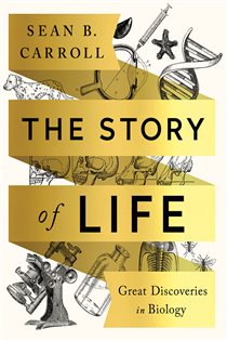 Book cover: The Story of Life, by Sean B. Carroll (preview)