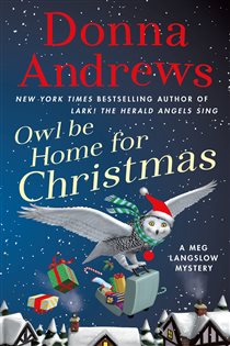 Book cover: Owl Be Home for Christmas (Book 26 of Meg Langslow Mysteries) by Donna Andrews (preview)