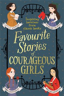 Book cover: Favourite Stories of Courageous Girls, by Louisa May Alcott (preview)