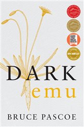 Dark Emu: Aboriginal Australia and the Birth of Agriculture, New Edition