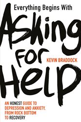 Book cover: Everything Begins with Asking for Help, by Kevin Braddock (preview)