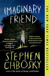 Book cover: Imaginary Friend, by Stephen Chbosky (preview)