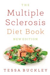 The Multiple Sclerosis Diet Book: Help And Advice For This Chronic Condition