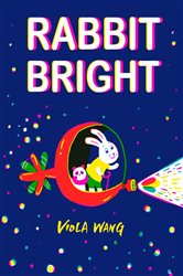 Book cover: Rabbit Bright, by Viola Wang (preview)