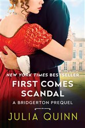 Book cover: First Comes Scandal (Book 4 of A Bridgerton Prequel) by Julia Quinn (preview)