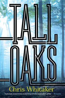 Book cover: Tall Oaks, by Chris Whitaker (preview)