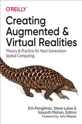 Creating Augmented and Virtual Realities: Theory and Practice for Next-Generation Spatial Computing