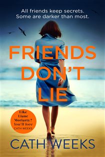 Book cover: Friends Don't Lie, by Cath Weeks (preview)