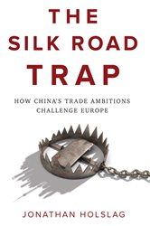Book cover: The Silk Road Trap, by Jonathan Holslag (preview)