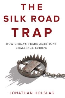 Book cover: The Silk Road Trap, by Jonathan Holslag (preview)