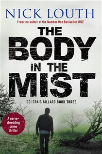 Book cover: The Body in the Mist (Book 3 of DCI Craig Gillard Crime Thrillers) by Nick Louth (preview)