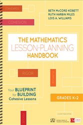 The Mathematics Lesson-Planning Handbook, Grades K-2: Your Blueprint for Building Cohesive Lessons