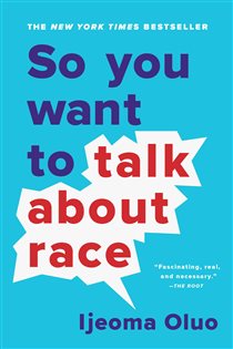 Book cover: So You Want to Talk About Race, by Ijeoma Oluo (preview)
