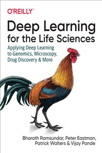 Book cover: Deep Learning for the Life Sciences, by Bharath Ramsundar (preview)