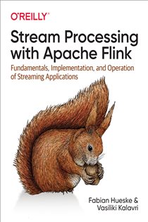 Book cover: Stream Processing with Apache Flink, by Fabian Hueske (preview)