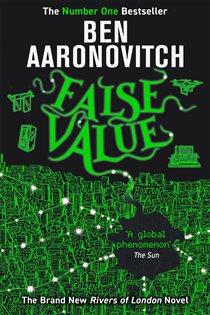 Book cover: False Value (Book 8 of A Rivers of London novel) by Ben Aaronovitch (preview)