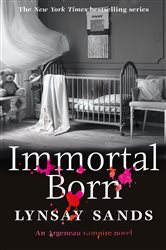 Book cover: Immortal Born (Book 30 of ARGENEAU VAMPIRE) by Lynsay Sands (preview)