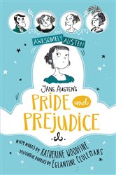 Book cover: Jane Austen's Pride and Prejudice (Book 1 of Awesomely Austen - Illustrated and Retold) illustrated by Églantine Ceulemans (preview)