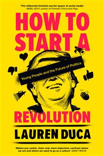 Book cover: How to Start a Revolution, by Lauren Duca (preview)