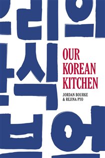 Book cover: Our Korean Kitchen, by Jordan Bourke (preview)