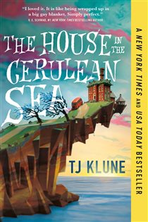 Book cover: The House in the Cerulean Sea (Book 1 of Cerulean Chronicles) by TJ Klune (preview)