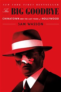 Book cover: The Big Goodbye, by Sam Wasson (preview)