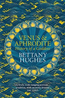 Book cover: Venus and Aphrodite, by Bettany Hughes (preview)