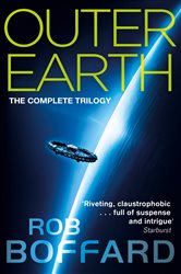 Outer Earth: The Complete Trilogy: The exhilarating space adventure you won&#x27;t want to miss