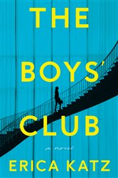 The Boys&#x27; Club: A Novel