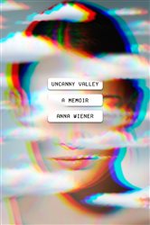 Book cover: Uncanny Valley, by Anna Wiener (preview)