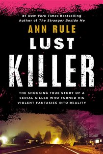 Book cover: Lust Killer, by Ann Rule (preview)