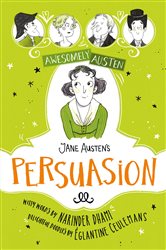 Book cover: Jane Austen's  Persuasion (Book 3 of Awesomely Austen - Illustrated and Retold) illustrated by Églantine Ceulemans (preview)