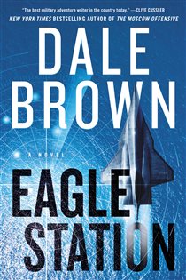 Book cover: Eagle Station (Book 6 of Brad McLanahan) by Dale Brown (preview)
