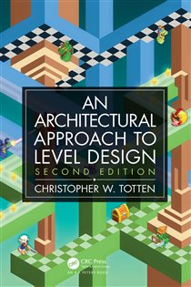 Book cover: Architectural Approach to Level Design, by Christopher W. Totten (preview)