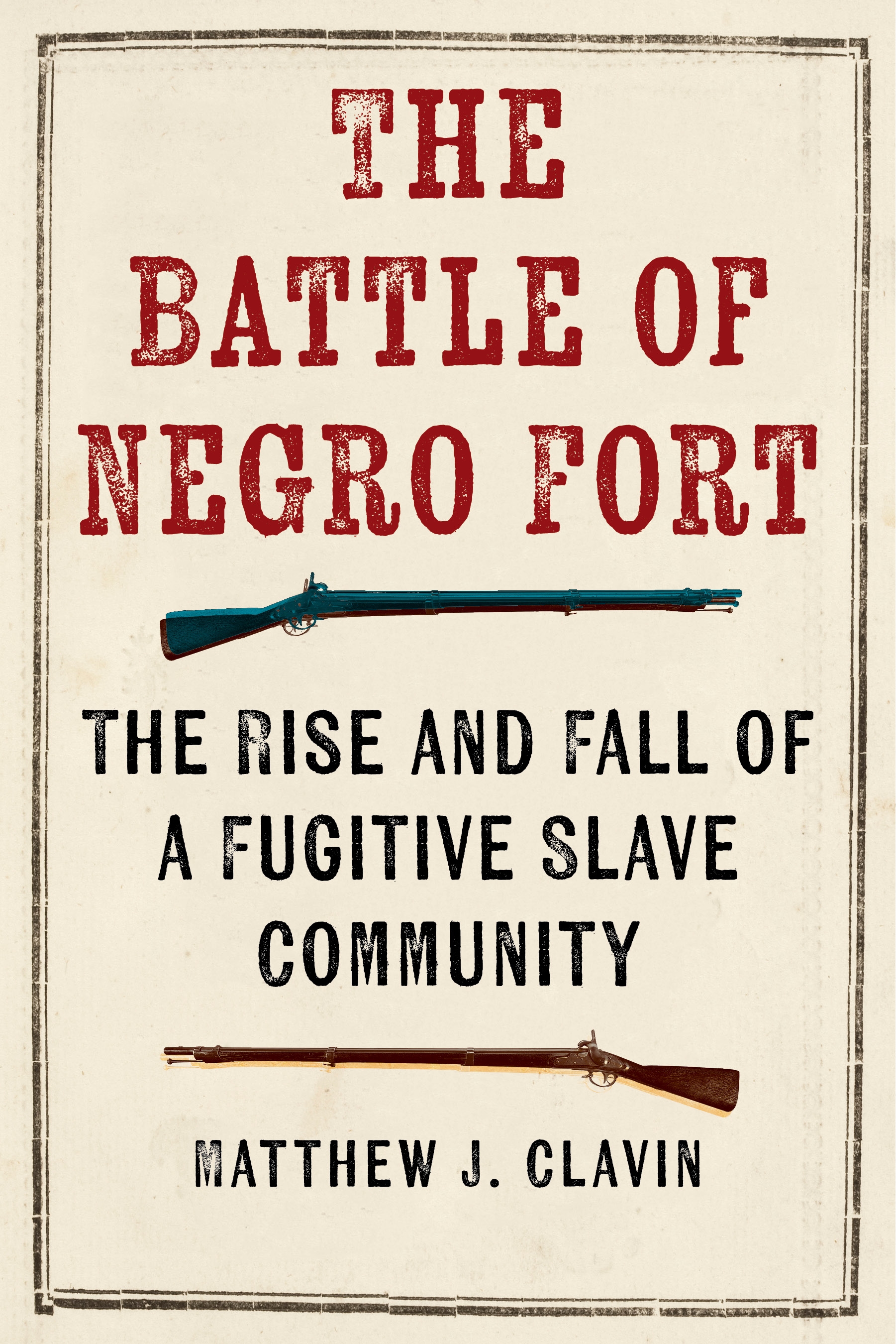 The Battle of Negro Fort: The Rise and Fall of a <a href=