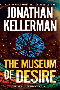 Book cover: The Museum of Desire (Book 35 of Alex Delaware) by Jonathan Kellerman (preview)