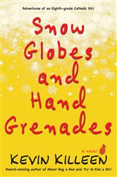 Snow Globes and Hand Grenades: A Novel
