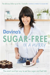 Book cover: Davina's Sugar-Free in a Hurry, by Davina McCall (preview)